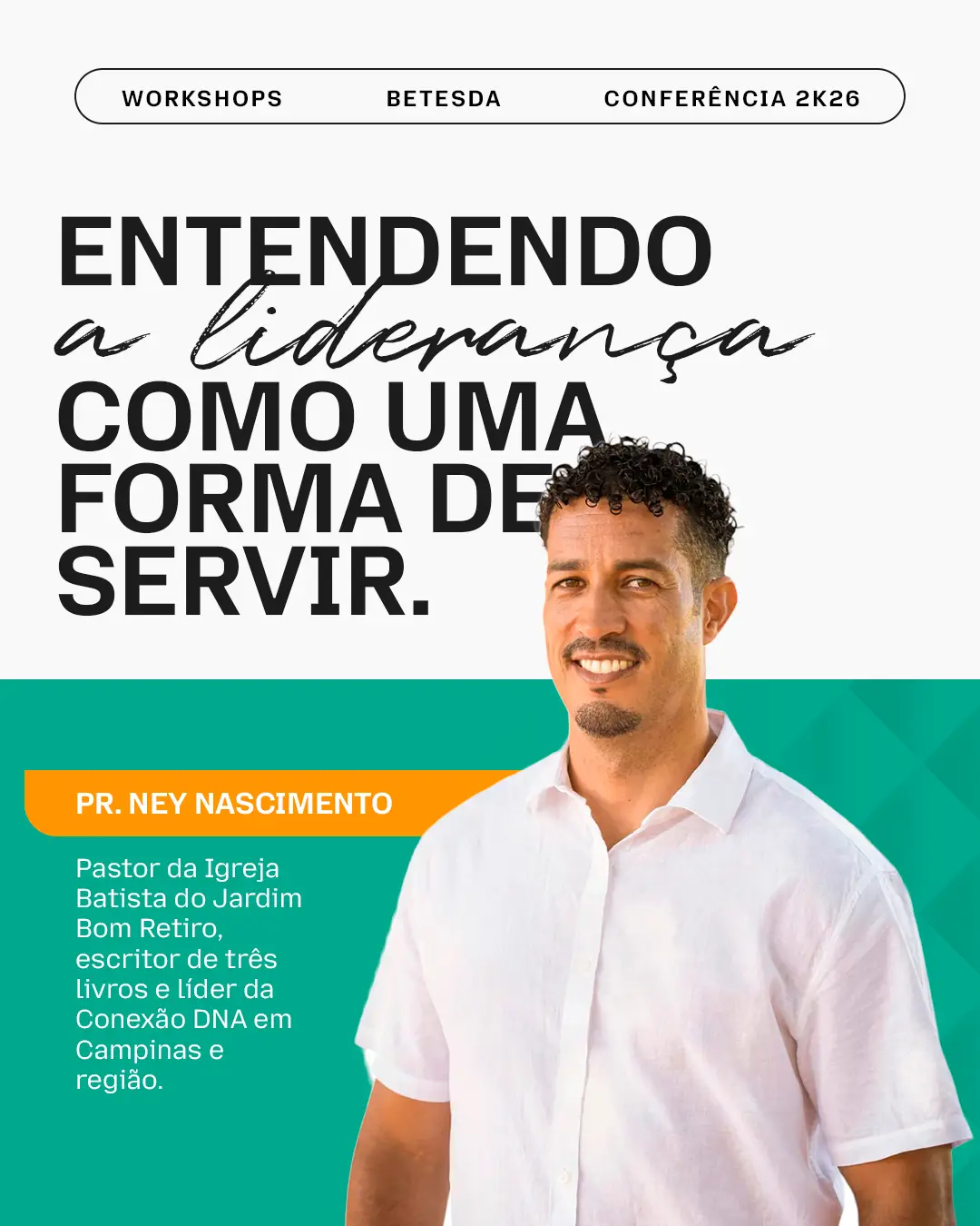 Workshop Entendendo a liderança como uma forma de servir — Pr. Ney Nascimento