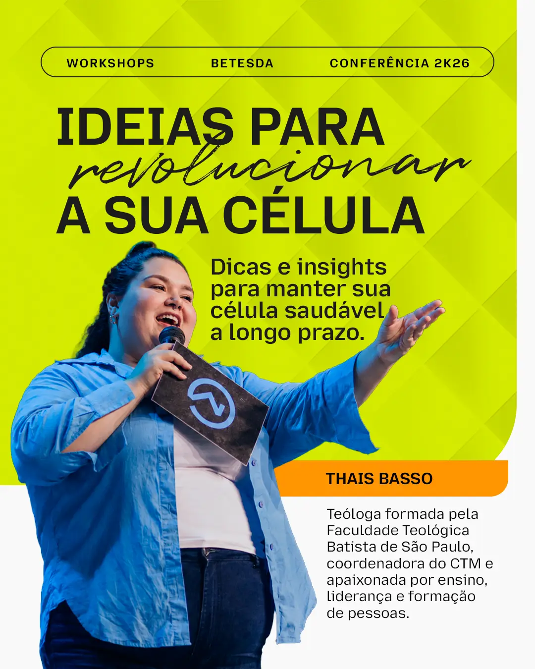 Workshop Ideias para revolucionar a sua célula — Thais Basso